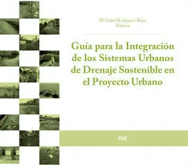 Guía para la Integración de los Sistemas Urbanos de Drenaje Sostenible en el Pro