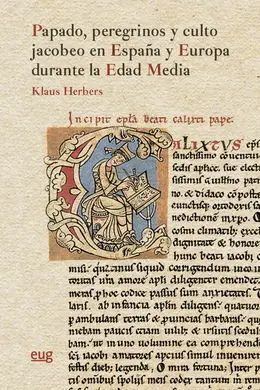 Papado, Peregrinos y Culto Jacobeo en España y Europa Durante la Edad Media