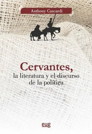 Cervantes, la Literatura y el Discurso de la Política