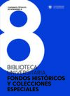 BIBLIOTECA UNIVERSITARIA. FONDOS HISTÓRICOS Y COLECCIONES ESPECIALES