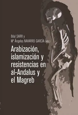 Arabización, Islamización y Resistencias en Al-Andalus y el Magre