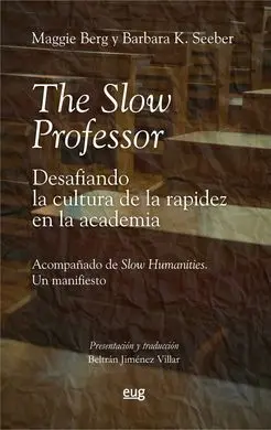The Slow Professor: Desafiando la Cultura de la Rapidez en la Aca