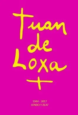 Juan de Loxa 1944 2017 Jondo y Beat
