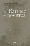 EL BARROCO Y NOSOTROS