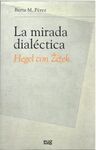 LA MIRADA DIALECTICA HEGEL CON ZIZEK