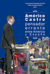 AMÉRICO CASTRO, PENSADOR ERRANTE ENTRE AMÉRICA Y E