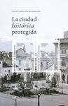 LA CIUDAD HISTORICA PROTEGIDA