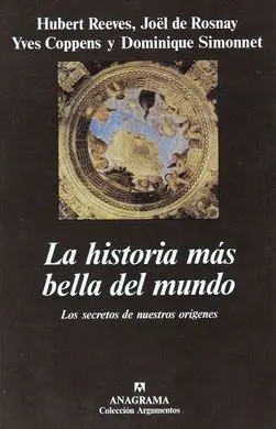 La Historia Más Bella del Mundo. Los Secretos de nuestros Orígenes