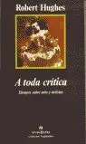 A Toda Critica. Ensayos Sobre Arte y Artistas