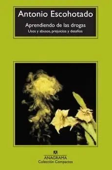 Aprendiendo de las Drogas. Usos y Abusos, Prejuicios y Desafios