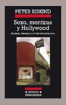 Sexo, Mentiras y Hollywood. Miramax, Sundance y el Cine Independiente