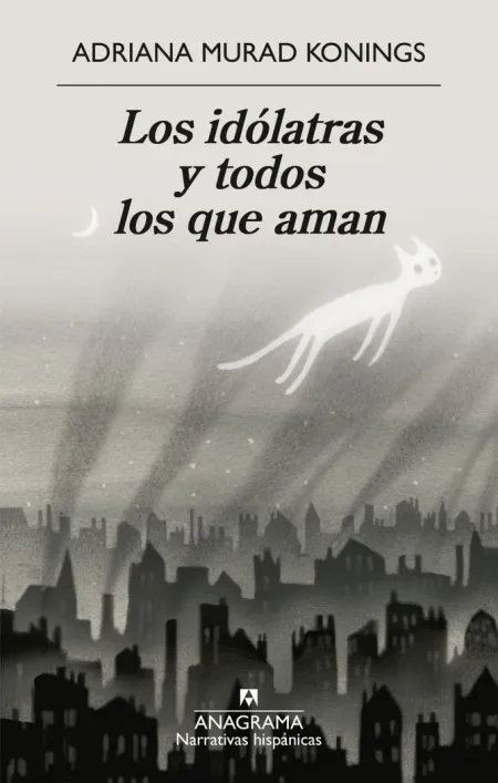 Idólatras y Todos los que Aman, los