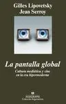 La Pantalla Global. Cultura Mediática y Cine en la Era Hipermoderna