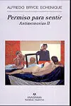 Permiso para Sentir. Antimemorias Ii