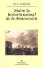 Sobre la Historia Natural de la Destruccion