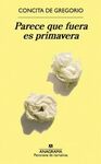 PARECE QUE FUERA ES PRIMAVERA