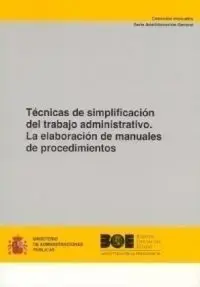 Técnicas de Simplificación del Trabajo Administrativo. La Elaboración de Manuales