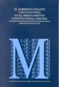 El Gobierno Cesante en el Ordenamiento Constitucional Español