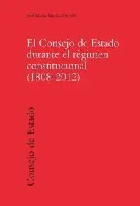 El Consejo de Estado Durante el Régimen Constitucional (1808-2012)