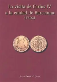 La Visita de Carlos Iv a la Ciudad de Barcelona (1802)