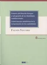 Primacia del Derecho Europeo y Salvaguarda de las Identidades Constitucionales.