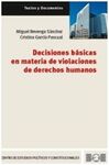 DECISIONES BASICAS EN MATERIA DE VIOLACIONES DE DERECHOS HUMANOS