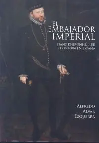 El Embajador Imperial Hans Khevenhüller (1538-1606) en España