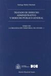 TRATADO DE DERECHO ADMINISTRATIVO Y DERECHO PÚBLICO GENERAL. TOMO VIII. LA ORGAN