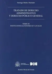 Tratado de Derecho Administrativo y Derecho Público General. Tomo Xi. Institucio