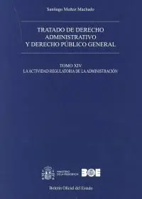 Tratado de Derecho Administrativo y Derecho Público General. Tomo Xiv. La Activi