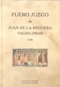 Fuero Juzgo de Juan de la Reguera Valdelomar 1798