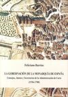 LA GOBERNACIÓN DE LA MONARQUÍA DE ESPAÑA. CONSEJOS, JUNTAS Y SECRETARIOS DE LA ADMINISTRACION DE CORTE (1556-1700)