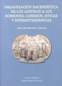 Organización Hacendística de los Austrias a los Borbones: Consejos, Juntas y Sup