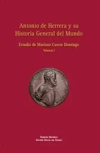 Antonio de Herrera y Su Historia General del Mundo. Volumen I