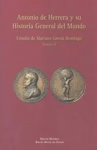Antonio de Herrera y Su Historia General del Mundo. Vol. Ii