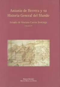 Antonio de Herrera y Su Historia General del Mundo. Vol Iv