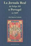 LA JORNADA REAL: DE FELIPE III A PORTUGAL EN 1619