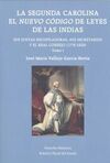 LA SEGUNDA CAROLINA. EL NUEVO CÓDIGO DE LEYES DE LAS INDIAS. SUS JUNTAS RECOPILA