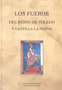 Los Fueros del Reino de Toledo y de Castilla la Nueva