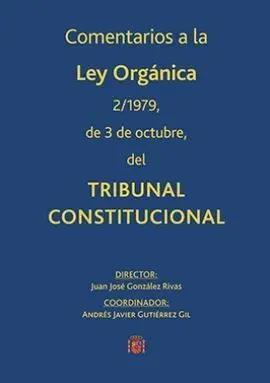 Comentarios a la Ley Orgánica 2/1979, de 3 de Octubre, del Tribunal Constitucion