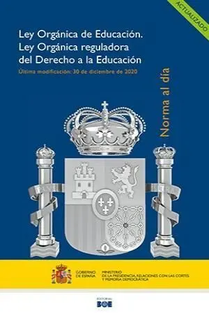 Ley Orgánica de Educación. Ley Orgánica Reguladora del Derecho a la Educación