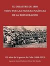 EL DESASTRE DE 1898 VISTO POR LAS FIGURAS POLÍTICAS DE LA RESTAURACIÓN