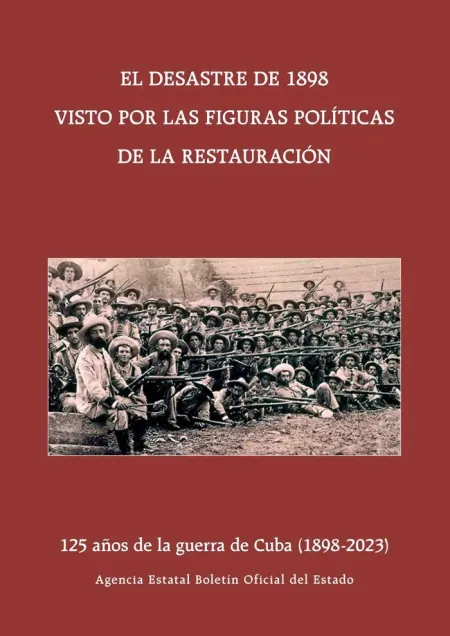 El Desastre de 1898 Visto por las Figuras Políticas de la Restauración