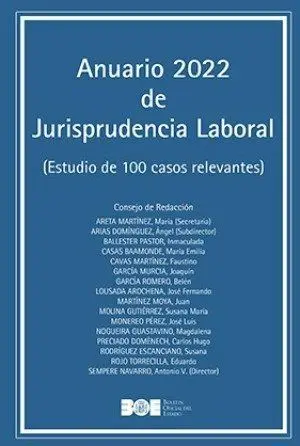 Anuario 2022 de Jurisprudencia Laboral (Estudio de Cien Casos Relevantes)