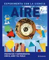 Aire. Experimenta la Ciencia
