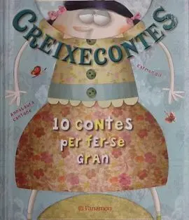 Creixecontes. 10 Contes Per Fer-Se Gran