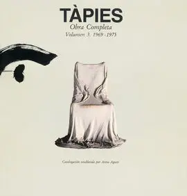 Tàpies. Volumen Iii: 1969-1975