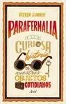 Parafernalia. La Curiosa Historia de nuestros Objetos Cotidianos