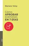 Cómo Aprobar Exámenes en 7 Días