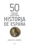 50 COSAS QUE HAY QUE SABER SOBRE LA HISTORIA DE ESPAÑA